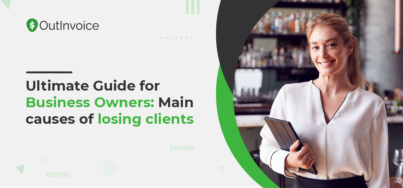 Ultimate Guide for Business Owners: Main Causes of Losing Clients