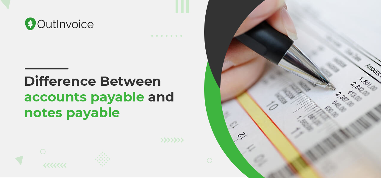 Difference Between Accounts Payable and Notes Payable OutInvoice