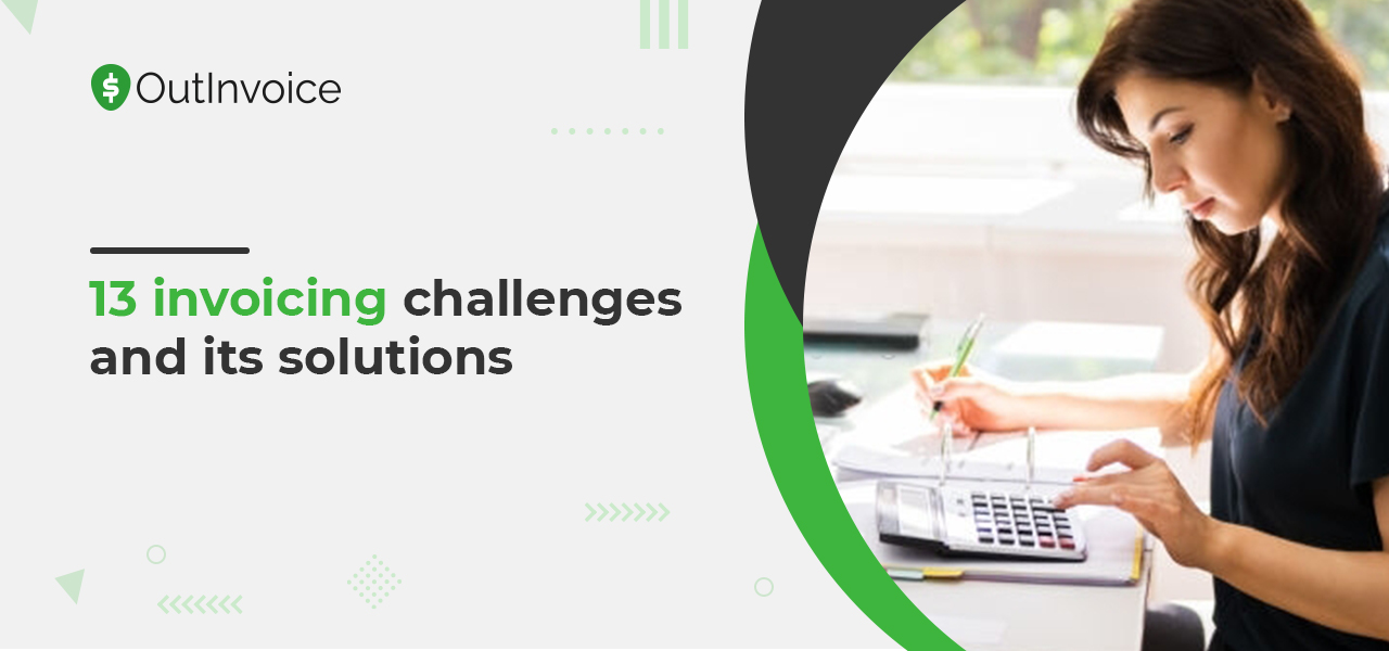 13 Invoicing Challenges and its Solutions