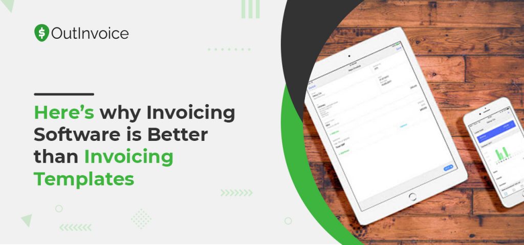 Here’s Why Invoicing Software is Better than Invoicing Templates