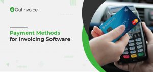 Top 12 Payment Methods for Invoicing Software - OutInvoice