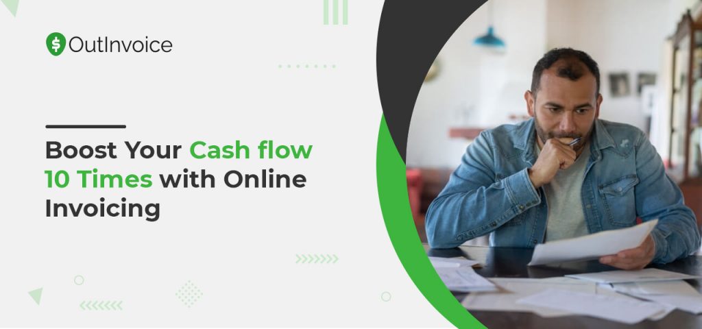 Boost Your Cash flow 10 Times with Online Invoicing